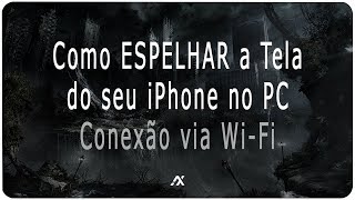 TUTORIAL  Como ESPELHAR a tela do iPhone no PC via WiFi [upl. by Arorua769]