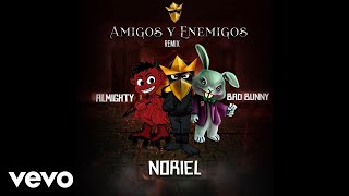 Trap Capos Noriel  Amigos y Enemigos RemixAudio ft Bad Bunny Almighty [upl. by Suilenroc321]