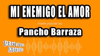 Pancho Barraza  Mi Enemigo El Amor Versión Karaoke [upl. by Zeitler]