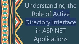 Understanding the Role of Active Directory Interface in ASPNET Applications [upl. by Bithia116]