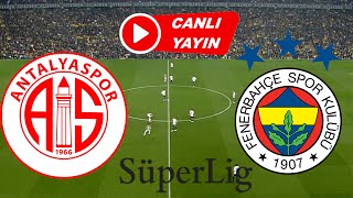 FENERBAHÇE ANTALYASPOR MAÇI CANLI İZLE [upl. by Sang]