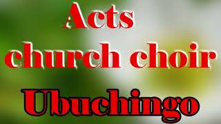 ACTS CHURCH CHOIR UBUCHINGO [upl. by Atteyek859]