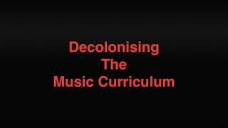 Decolonising the music curriculum introduction [upl. by Ettenim]