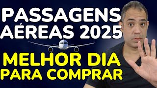 QUAL O MELHOR DIA PARA COMPRAR PASSAGENS AÉREAS 2025 ATUALIZADO [upl. by Swehttam]