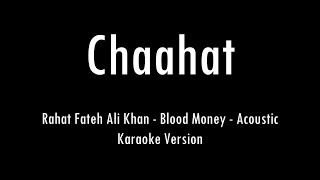 Chaahat  Rahat Fateh Ali Khan  Blood Money  Acoustic Karaoke With Lyrics  Only Guitar Chords [upl. by Affra953]