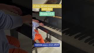 LITTLE WHALE EXPLORES THE CALM SEA  ABRSM 2023 2024  GRADE 1  C3 piano music abrsmpiano [upl. by Turro]