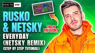 How Netsky made that quotEverydayquot remix by Rusko  FULL DROP TUTORIAL  Dancefloor Drum amp Bass [upl. by Einej]