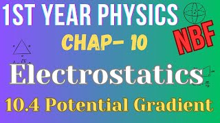 104 Potential Gradient  Class 11  Physics  Chapter 10 National book Foundation [upl. by Nedac540]