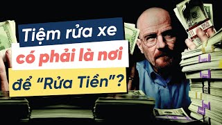 Phân tích Breaking Bad Tiệm rửa xe có phải là nơi để quotRửa Tiềnquot [upl. by Jake]