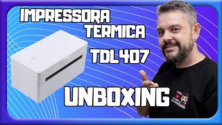 Unboxing impressora térmica  TDL 407 [upl. by Reese]