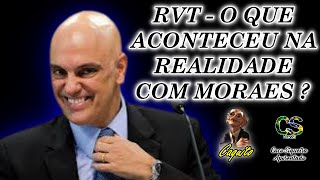 RVT  O QUE ACONTECEU NA REALIDADE COM MORAES [upl. by Key]