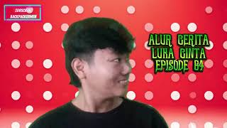 WILLIAM SUDAH MULAI BERUBAH ATAU   ALUR CERITA LUKA CINTA EPISODE 64 [upl. by Lyreb]