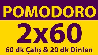 Pomodoro Tekniği  2 x 60 Dakika  60 dk Çalış amp 20 dk Dinlen  Pomodoro Sayacı  Alarmlı  Müziksiz [upl. by Brogle223]