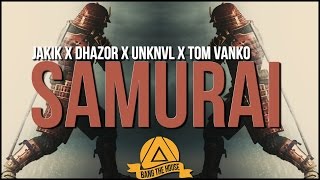 Jakik x Dhazor x Unknvl x Tom Vanko  Samurai [upl. by Eiral]