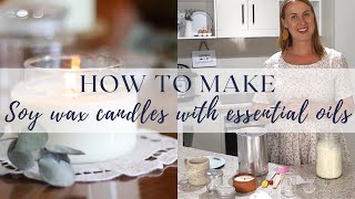 How to make soy wax candles with essential oils [upl. by Ahsilem]