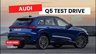 2025 Audi Q5 Overview of the Modern MidSize SUV and Tes Drive [upl. by Aicittel]