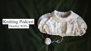 October Knitting Podcast [upl. by Kina787]