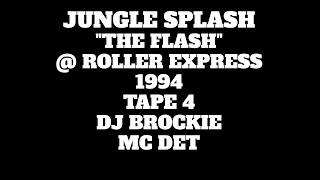 JUNGLE SPLASH quotTHE FLASHquot 1994 TAPE 4 DJ BROCKIE amp MC DET [upl. by Delaine]