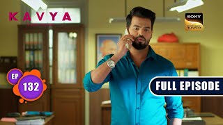 Parivaar Ki Pareshaani  Kavya  Ek Jazbaa Ek Junoon  Ep 132  Full Episode  26 Mar 2024 [upl. by Agueda]