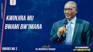 KWINJIRA MU BWAMI BWIMANA 02  Apostle Dr NKURUNZIZA François [upl. by Grady391]