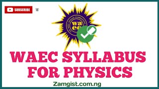 PHYSICS Syllabus for WAEC 2025 Updated [upl. by Ranson]