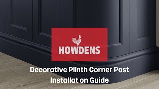 Howdens Decorative Plinth Corner Post Installation Guide [upl. by Kernan]