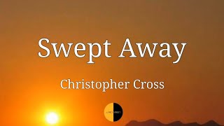 Swept Away Lyrics Christopher Cross lyricsstreet5409 lyrics christophercross sweptaway [upl. by Lertnahs]