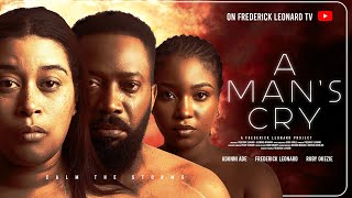 A MANS CRY  FREDERICK LEONARD ADUNNI ADE  RUBY OKEZIE Latest Full Nigerian Movie 2024 trending [upl. by Nesyt]