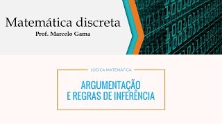 Matemática Discreta  Problema de argumentação e regras de inferência [upl. by Manson]