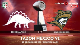 TRANSMISIÓN DINOS SALTILLO vs CAUDILLOS CHIH TAZÓN MÉXICO VI  MÁXIMO AVANCE EN VIVO [upl. by Aitercal]