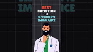 Best Nutrition For Electrolyte Imbalance [upl. by Maram]