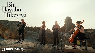 Borusan Quartet I “Bir Hayalin Hikayesi” [upl. by Isabea]