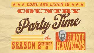 S2 E41 Country Party Time with Lance Hawkins [upl. by Sherill]