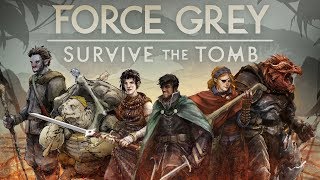 Force Grey Survive the Tomb Part 2 [upl. by Conner792]