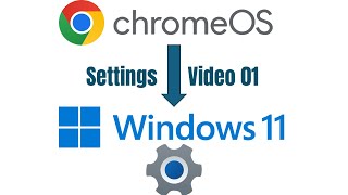 ChromeOS to Windows Video 01  Settings [upl. by Nolan]