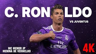 Cristiano Ronaldo ► MC Menor JPMenina De Vermelho ● Real Madrid vs Juventus 2017 UCL Final  4K [upl. by Freeborn]