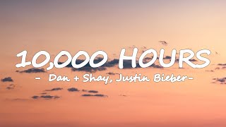 Dan  Shay Justin Bieber  10000 Hours Lyrics [upl. by Niall]