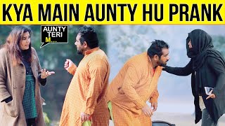 Kya Main Aunty Hun Funny Prank  Velle Loog Khan Ali  Sahara Bano Khan Ali [upl. by Berger]