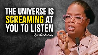 THE UNIVERSE IS SCREAMING AT YOU TO LISTEN  Oprah Winfrey MOTIVATION [upl. by Dyanna730]