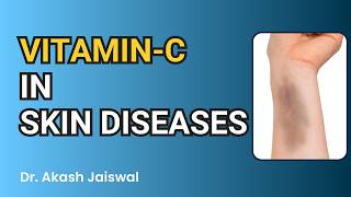 Vitamin  C in Skin Diseases [upl. by Ijies]