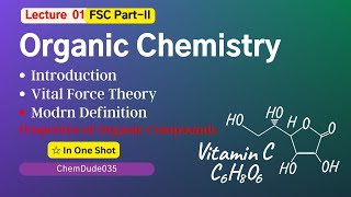 Introduction to Organic Chemistry I Vital Force Theory I Properties Organic Compounds Class 12 [upl. by Nylg]