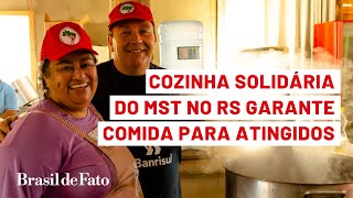 Cozinha solidária do MST no Rio Grande do Sul garante alimentação a quem perdeu tudo [upl. by Neelrahs35]