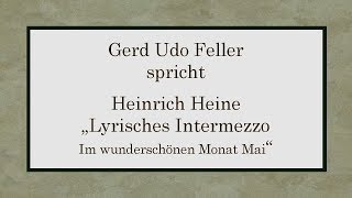 Heinrich Heine „Lyrisches Intermezzo – 1  Im wunderschönen Monat Mai“ [upl. by Ardys]