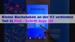 Teil 2 Einzelne Buchstaben an der Brother Innovis V3 zusammenfügen  Schrift Anja pink 20 [upl. by Yerga]