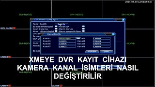 XMEYE DVR Kayıt Cihazı Kamera İsimleri Nasıl Değiştirilir [upl. by Ayrotal345]