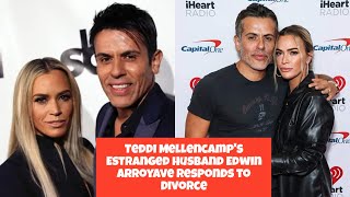 Teddi Mellencamps Estranged Husband Edwin Arroyave Responds to Divorce [upl. by Nagud]