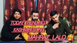 New Kashmiri Trending Song ❣️ 🎵 Mahraz Lalo Song 🥰 kashmirisongs song [upl. by Tnilk]