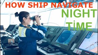 HOW SHIP NAVIGATE DURING NIGHT TIME MERCHANT NAVY OFFICER LIFE [upl. by Stochmal992]