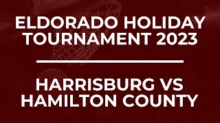 Eldorado Holiday Tournament  Harrisburg VS Hamilton County [upl. by Abey]