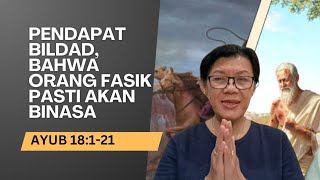 SENIN 21 OKTOBER 2024  AYUB 18121  PENDAPAT BILDAD BAHWA ORANG FASIK PASTI AKAN BINASA [upl. by Leander]